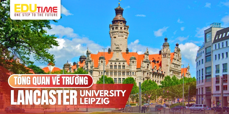 tổng quan về trường lancaster university leipzig