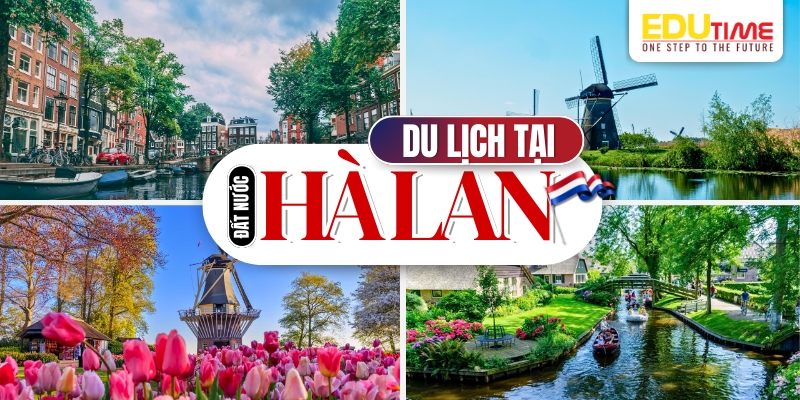 du lịch đất nước hà lan điểm đến lý tưởng nhất thế giới