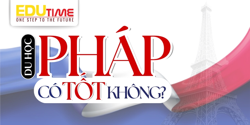 du học pháp có tốt không? có nên đi du học pháp hay không?