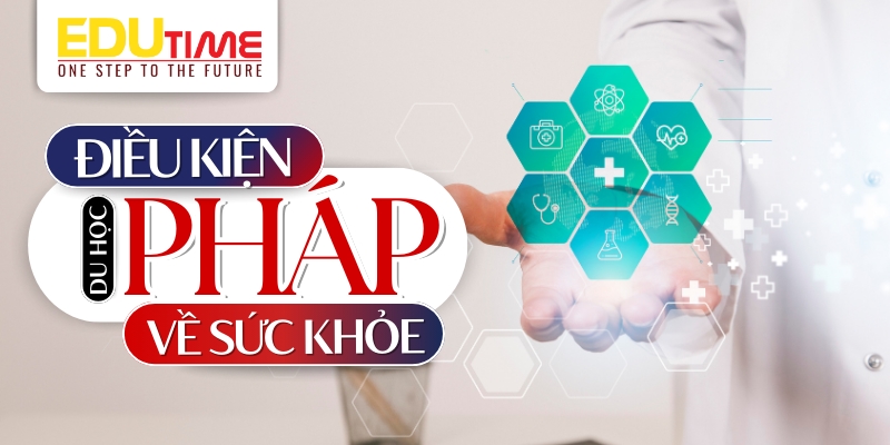 điều kiện du học pháp về sức khỏe