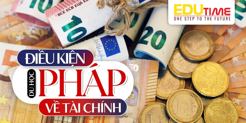 điều kiện về tài chính du học pháp