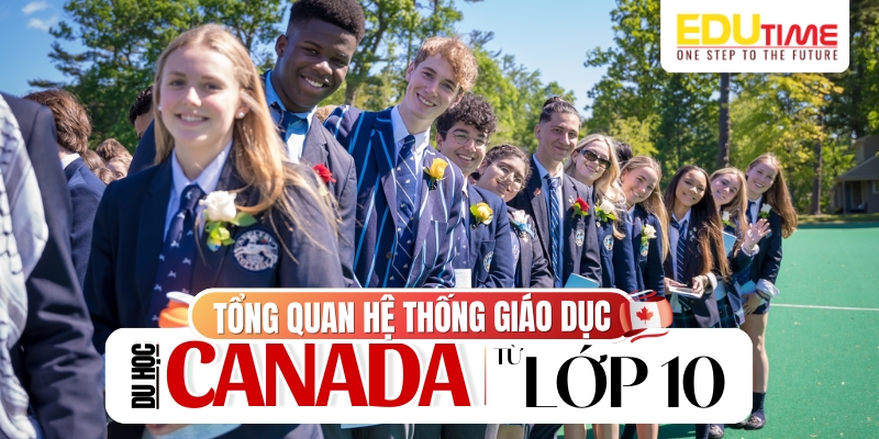 Tổng quan hệ thống giáo dục du học Canada lớp 10 tổng quan hệ thống giáo dục du học canada lớp 10