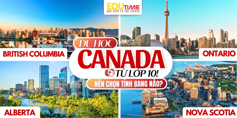 Du học Canada lớp 10 nên chọn tỉnh bang nào? du học canada lớp 10 nên chọn tỉnh bang nào?