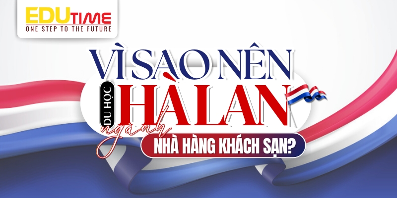 lý do nên du học ngành nhà hàng - Khách sạn tại hà lan