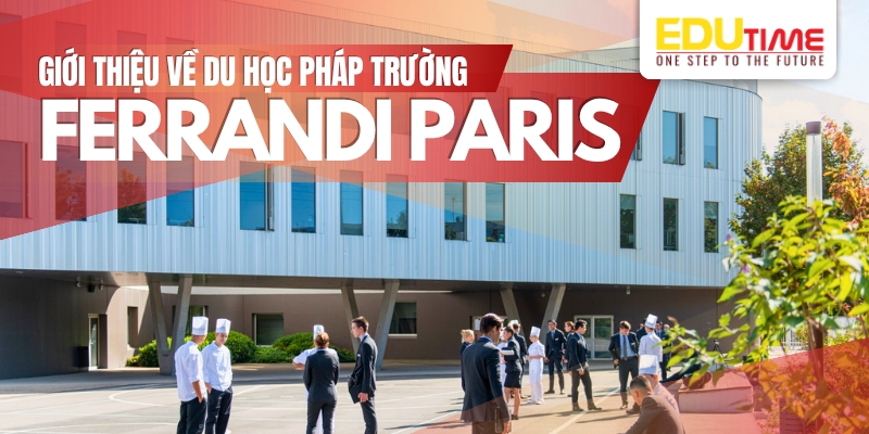 giới thiệu về du học pháp trường ferrandi paris