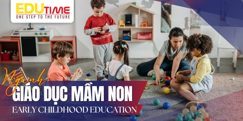 ngành giáo dục mầm non (early childhood education)