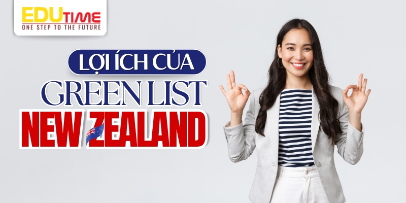 lợi ích độc đáo của green list new zealand đối với sinh viên quốc tế