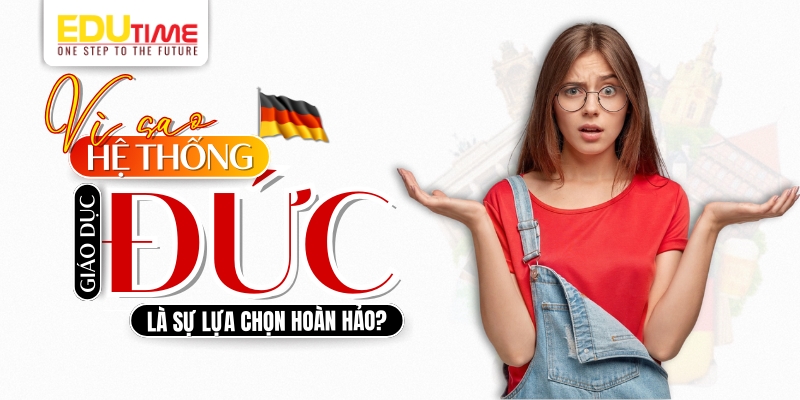 Vì sao hệ thống giáo dục Đức là sự lựa chọn hoàn hảo? vì sao hệ thống giáo dục đức là sự lựa chọn hoàn hảo?