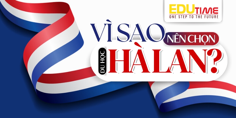 vì sao nên chọn du học hà lan?