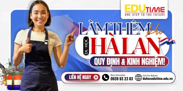 Làm thêm khi du học Hà Lan: Quy định và kinh nghiệm!