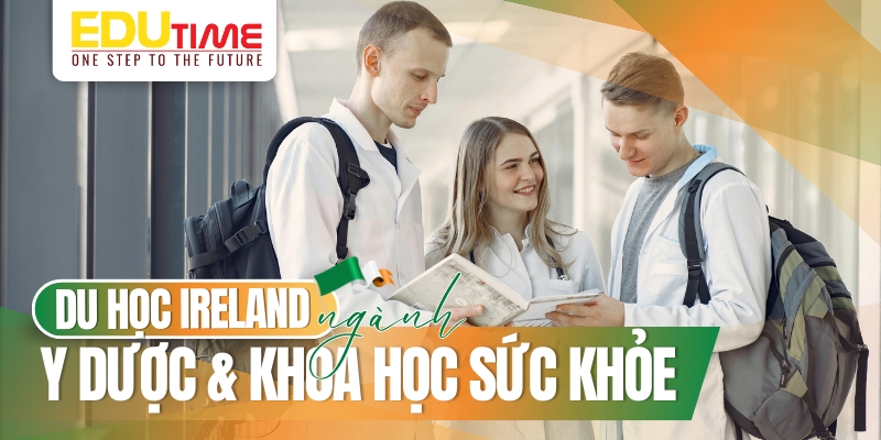 có nên du học ireland (ai len) ngành y dược và khoa học sức khỏe