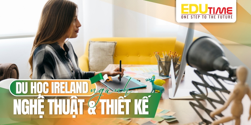 có nên du học ireland (ai len) ngành nghệ thuật và thiết kế