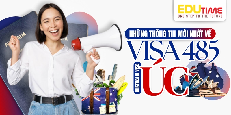 những thông tin mới nhất về visa 485 úc 2025