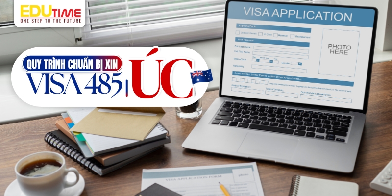 quy trình chuẩn bị hồ sơ, xin cấp visa 485 úc