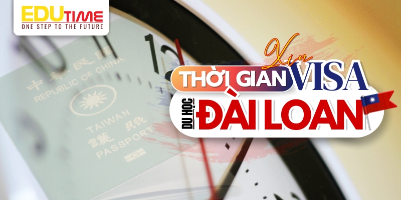 xin visa du học đài loan 2026 mất bao lâu?