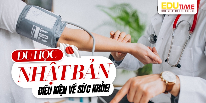 điều kiện sức khỏe du học nhật bản 2025