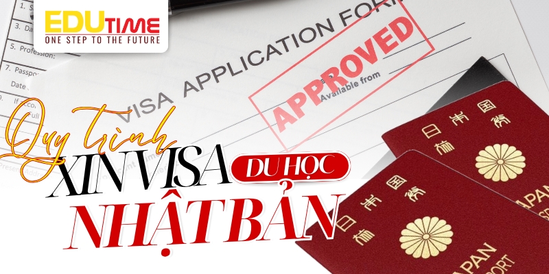 quy trình thủ tục xin visa du học nhật bản 2025