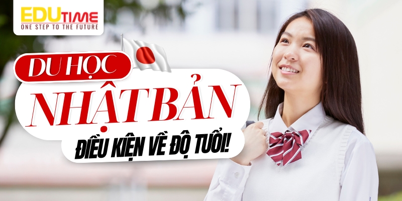 điều kiện về độ tuổi du học nhật bản 2025
