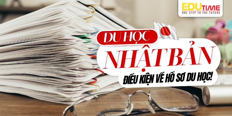 điều kiện về hồ sơ du học nhật bản