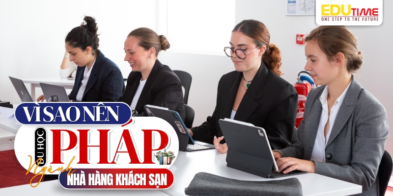 vì sao nên chọn du học pháp ngành khách sạn nhà hàng?