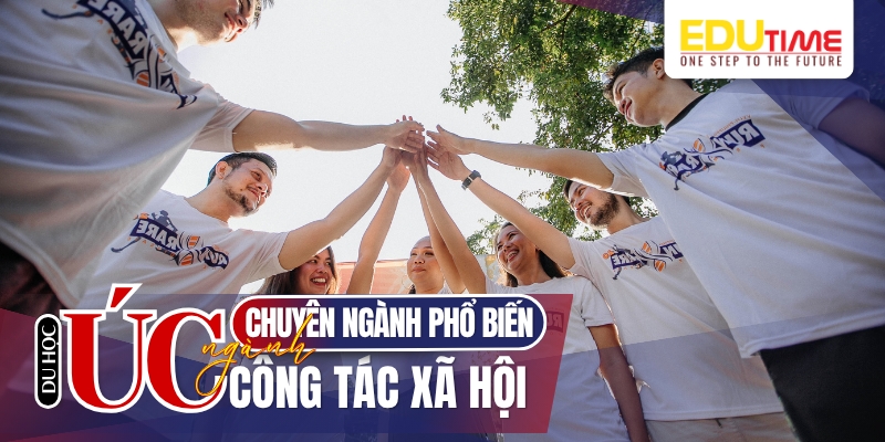 Các chuyên ngành phổ biến khi du học Úc ngành công tác xã hội các chuyên ngành phổ biến khi du học úc ngành công tác xã hội