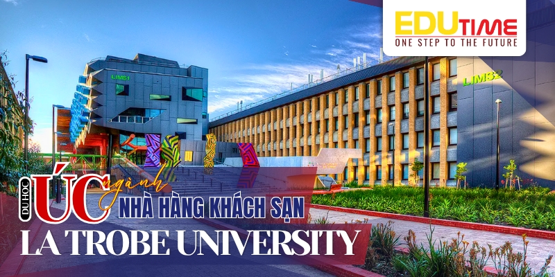 du học úc ngành khách sạn nhà hàng trường đại học la trobe (ở bang victoria)