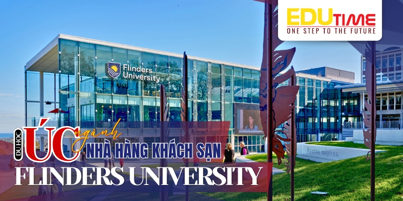 du học úc ngành khách sạn nhà hàng trường flinders university (nam úc)