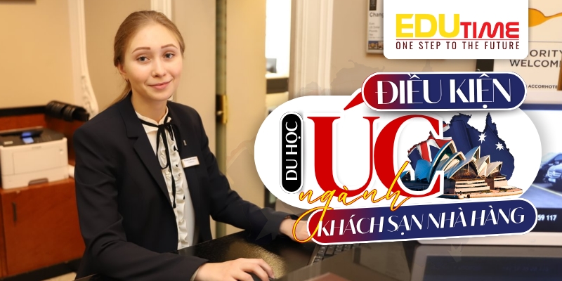 điều kiện du học úc ngành khách sạn nhà hàng
