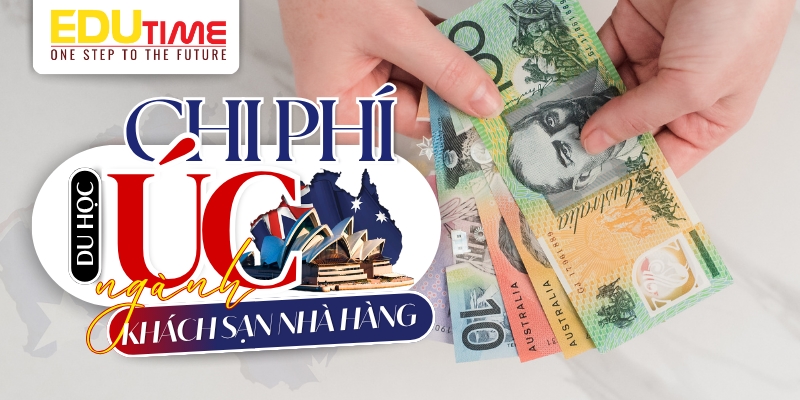tổng chi phí du học úc ngành khách sạn nhà hàng tham khảo