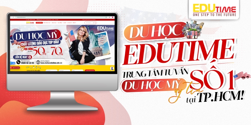 Du học Edutime - Công ty tư vấn du học Mỹ uy tín số 1 tại Tp.HCM du học edutime - công ty tư vấn du học mỹ uy tín số 1 tại tp.hcm