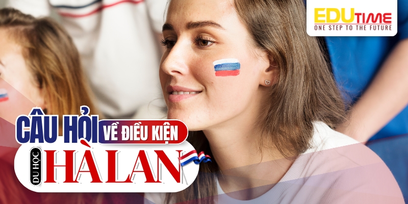câu hỏi thường gặp về điều kiện du học hà lan (faq)