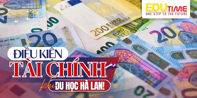 điều kiện du học hà lan về tài chính