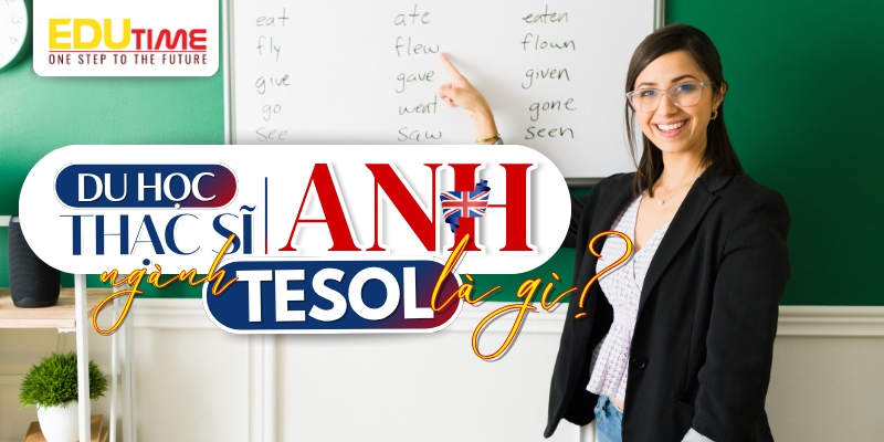 du học thạc sĩ anh ngành tesol là gì?