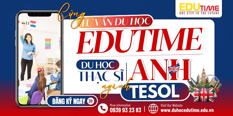tại sao nên chọn tư vấn du học edutime khi du học tesol tại anh?