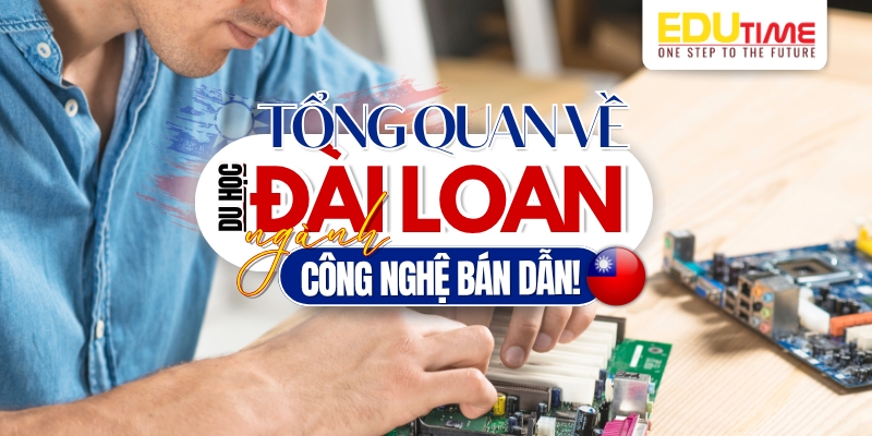 tổng quan chương trình đào tạo du học đài loan ngành công nghệ bán dẫn