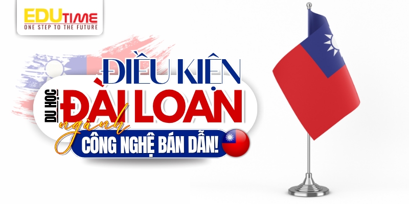 điều kiện du học đài loan ngành công nghệ bán dẫn