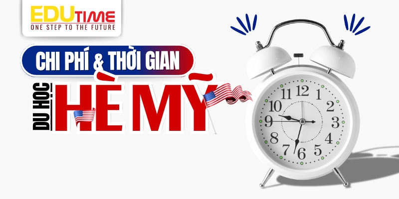 chi phí và thời gian du học hè mỹ 2025