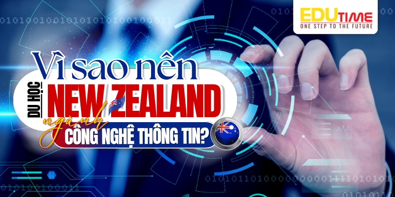 vì sao nên du học new zealand ngành công nghệ thông tin?