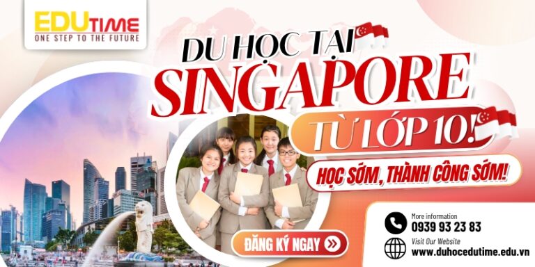 Du học Singapore từ lớp 10: Học sớm, thành công sớm!