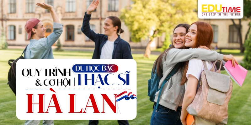 quy trình và cuộc sống du học thạc sĩ hà lan
