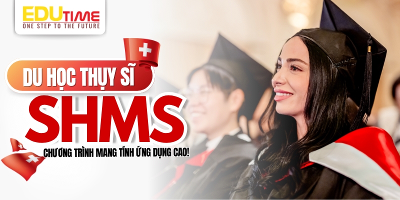 du học thụy sĩ trường shms chương trình học mang tính ứng dụng cao