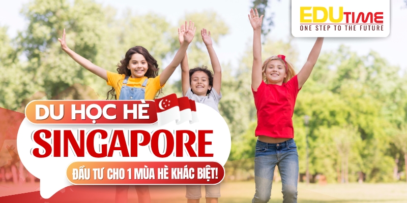 du học hè singapore 2025 - hãy đầu tư cho một mùa hè khác biệt