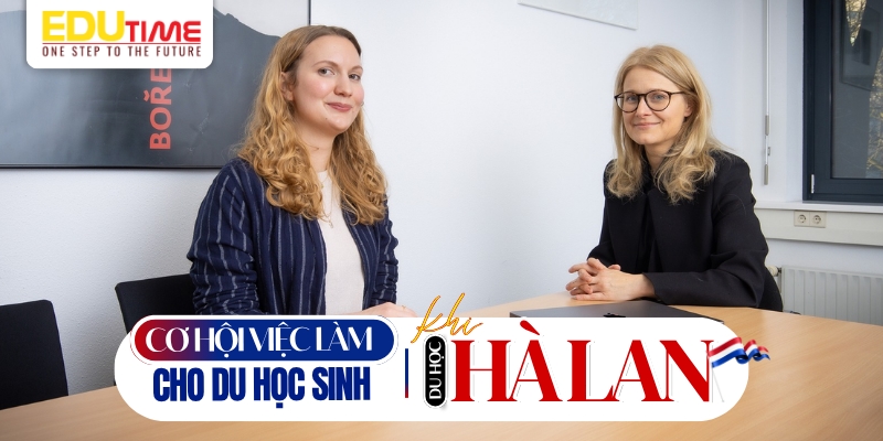 khám phá cơ hội việc làm cho du học sinh quốc tế tại hà lan