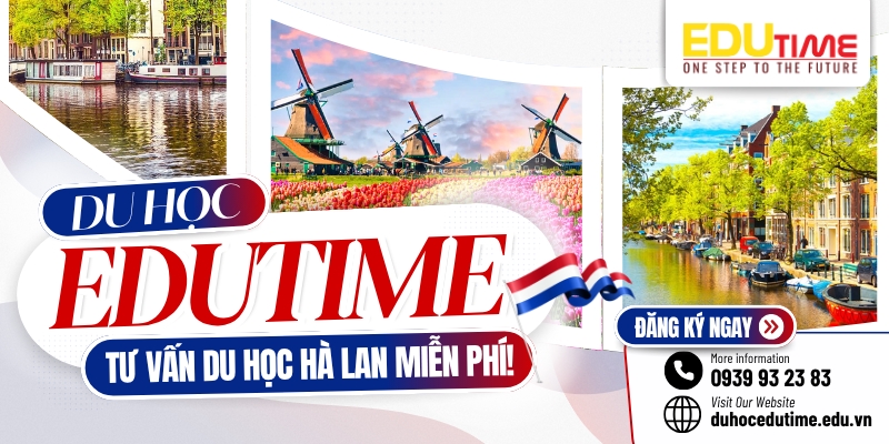 tư vấn du học hà lan miễn phí – đến ngay edutime