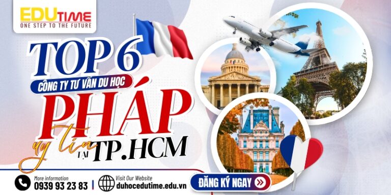 Top 6 công ty tư vấn du học Pháp uy tín tại TP.HCM!