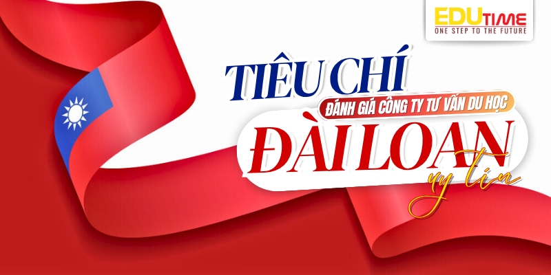 tiêu chí đánh giá công ty tư vấn du học đài loan uy tín