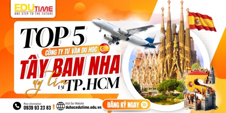 Top 5 công ty tư vấn du học Tây Ban Nha uy tín ở TP. HCM