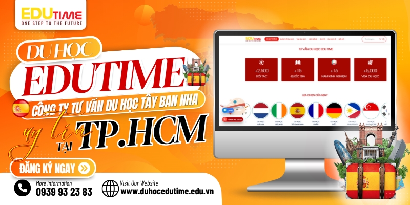 Du học Edutime - Công ty tư vấn du học Tây Ban Nha uy tín tại TP.HCM du học edutime - công ty tư vấn du học tây ban nha uy tín tại tp.hcm