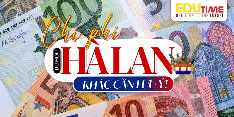 chi phí du học hà lan khác cần lưu ý
