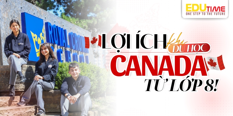 lợi ích khi du học canada từ lớp 8